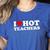 I Love Hot Teachers Women's Heather T-Shirt Heather True Royal I Love Hot Teachers Women's Heather T-Shirt Heather True Royal
