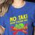 No Taki When Teacher Taki Education Classroom Teacher For Men Women Girls Kids Women's Heather T-Shirt Heather True Royal