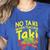 No Taki When Teacher Taki Teacher Pun Humor Women's Heather T-Shirt Heather True Royal