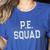 PE SQUAD Physical Education PE Teacher Team Kids Gym Crew Women's Heather T-Shirt Heather True Royal