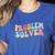 Problem Solver School Work Staff Front Desk Teacher Women's Heather T-Shirt Heather True Royal Problem Solver School Work Staff Front Desk Teacher Women's Heather T-Shirt Heather True Royal