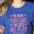 The More You Say The Less We Play PE Teacher Women's Heather T-Shirt Heather True Royal