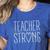 Strong Teacher Shirt Great Inspirational Teacher Women's Heather T-Shirt Heather True Royal Strong Teacher Shirt Great Inspirational Teacher Women's Heather T-Shirt Heather True Royal