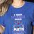 I Teach Science Because Math Teachers Need Heroes Too Women's Heather T-Shirt Heather True Royal