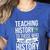 History Teacher Appreciation History Teaching Women's Heather T-Shirt Heather True Royal