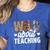 Wild About Teaching Teacher Teaching Back To School Women's Heather T-Shirt Heather True Royal