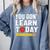 You Gon' Learn Today First Day Of School Teacher Men Women Kids Comfort Colors Sweatshirt Blue Jean You Gon' Learn Today First Day Of School Teacher Men Women Kids Comfort Colors Sweatshirt Blue Jean
