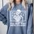 I'Ll Just Wait Until It's Quiet Teacher Men Women Comfort Colors Sweatshirt Blue Jean