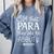 I'm That Paraprofessional They Told You About Retro Teacher Comfort Colors Sweatshirt Blue Jean I'm That Paraprofessional They Told You About Retro Teacher Comfort Colors Sweatshirt Blue Jean