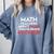 Math Teachers Aren't Mean Comfort Colors Sweatshirt Blue Jean Math Teachers Aren't Mean Comfort Colors Sweatshirt Blue Jean