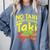 No Taki When Teacher Taki Teacher Pun Humor Comfort Colors Sweatshirt Blue Jean No Taki When Teacher Taki Teacher Pun Humor Comfort Colors Sweatshirt Blue Jean
