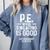 PE Physical Education Teacher Sweating Men Women Comfort Colors Sweatshirt Blue Jean PE Physical Education Teacher Sweating Men Women Comfort Colors Sweatshirt Blue Jean
