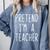 Pretend I'm A Teacher Costume Halloween Lazy Adult Kids Comfort Colors Sweatshirt Blue Jean
