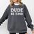 Dude Be Kind Unity Day Orange Anti Bullying Teachers Kids Comfort Colors Sweatshirt Pepper Dude Be Kind Unity Day Orange Anti Bullying Teachers Kids Comfort Colors Sweatshirt Pepper