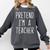 Pretend I'm A Teacher Costume Halloween Lazy Adult Kids Comfort Colors Sweatshirt Pepper