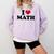 I Love Math Teacher Comfort Colors Sweatshirt Orchid I Love Math Teacher Comfort Colors Sweatshirt Orchid
