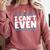 I Can't Even Math Mathematics Teacher Comfort Colors Sweatshirt Crimson I Can't Even Math Mathematics Teacher Comfort Colors Sweatshirt Crimson