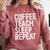Coffee Teach Sleep Repeat Shirt Coffee Men Women Teacher Comfort Colors Sweatshirt Crimson Coffee Teach Sleep Repeat Shirt Coffee Men Women Teacher Comfort Colors Sweatshirt Crimson