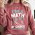 Im A Math Teacher Of Course I Have Problems Teacher Comfort Colors Sweatshirt Crimson Im A Math Teacher Of Course I Have Problems Teacher Comfort Colors Sweatshirt Crimson