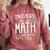 Math Teacher Dinosaurs Didn't Learn Math Mathematics Comfort Colors Sweatshirt Crimson
