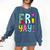 Happy Fri-Yay Friday Lovers Fun Teacher Life FriYay Weekend Comfort Colors Sweatshirt Denim