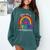 Teacher You Are a Rainbow Of Possibilities Funny Comfort Colors Sweatshirt Blue Spruce