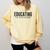 Educating Is Activism Feminist Social Justice Teacher For Men Women Comfort Colors Sweatshirt Butter Educating Is Activism Feminist Social Justice Teacher For Men Women Comfort Colors Sweatshirt Butter