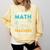 I Teach Math Because Science Teachers Need Heroes Too Comfort Colors Sweatshirt Butter I Teach Math Because Science Teachers Need Heroes Too Comfort Colors Sweatshirt Butter