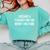 I Became A Teacher For The Money And Fame Comfort Colors Sweatshirt Chalky Mint