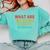 What Are We Doing Today PE Teacher Life Comfort Colors Sweatshirt Chalky Mint