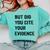 English Teacher But Did You Cite Your Evidence Comfort Colors Sweatshirt Chalky Mint