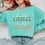 First Day Back To School Half Coffee Half Teacher Women Comfort Colors Sweatshirt Chalky Mint