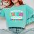 Fun University Of I'm Done Class Of 2025 Teacher Retirement Comfort Colors Sweatshirt Chalky Mint