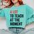 A Lot To Teach At The Moment Women's Teacher Tee Comfort Colors Sweatshirt Chalky Mint A Lot To Teach At The Moment Women's Teacher Tee Comfort Colors Sweatshirt Chalky Mint