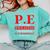 PE Where Sweating Is Good But Deodorant Is Better PE Teacher Comfort Colors Sweatshirt Chalky Mint