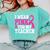 I Wear Pink For My Teacher Breast Cancer Awareness Comfort Colors Sweatshirt Chalky Mint I Wear Pink For My Teacher Breast Cancer Awareness Comfort Colors Sweatshirt Chalky Mint