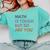 Women Math Is Tough But So Are You Math Teacher Mathematics Comfort Colors Sweatshirt Chalky Mint Women Math Is Tough But So Are You Math Teacher Mathematics Comfort Colors Sweatshirt Chalky Mint