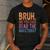 Bruh Did You Even Read The Directions Bruh Teacher For Men Women Men's Casual T-Shirt Dark Grey Bruh Did You Even Read The Directions Bruh Teacher For Men Women Men's Casual T-Shirt Dark Grey