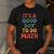 It's A Good Day To Do Math Retro Math Teacher Student Men's Casual T-Shirt Dark Grey It's A Good Day To Do Math Retro Math Teacher Student Men's Casual T-Shirt Dark Grey