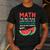Math Only Place Where People Buy 66 Watermelons Teacher Joke Men's Casual T-Shirt Dark Grey