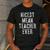 Nicest Mean Teacher Ever Teacher For Men Women Men's Casual T-Shirt Dark Grey Nicest Mean Teacher Ever Teacher For Men Women Men's Casual T-Shirt Dark Grey