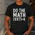Retro Do The Math Teacher For Men Women Kid Boy Girl Men's Casual T-Shirt Dark Grey Retro Do The Math Teacher For Men Women Kid Boy Girl Men's Casual T-Shirt Dark Grey