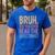 Bruh Did You Even Read The Directions Bruh Teacher For Men Women Men's Casual T-Shirt Royal Blue Bruh Did You Even Read The Directions Bruh Teacher For Men Women Men's Casual T-Shirt Royal Blue