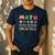 Math Gives Us Hope That Every Problem Has A Solution Teacher For Men Women Girls Kids Men's Casual T-Shirt Navy