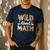 Wild About Math Cute Teacher Student Math Club Men's Casual T-Shirt Navy