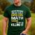 I Never Dreamed One Day I'd Be A Cool Math Teacher Men's Casual T-Shirt Forest I Never Dreamed One Day I'd Be A Cool Math Teacher Men's Casual T-Shirt Forest