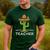 Fun Teacher Appreciation Humor Nacho Average Teacher Men's Casual T-Shirt Forest Fun Teacher Appreciation Humor Nacho Average Teacher Men's Casual T-Shirt Forest