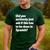 Did You Just Ask If This Has To Be Done In Spanish Teacher Men's Casual T-Shirt Forest Did You Just Ask If This Has To Be Done In Spanish Teacher Men's Casual T-Shirt Forest