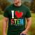 I Love STEM Student Teacher 1st Day Of School Back To School Men's Casual T-Shirt Forest I Love STEM Student Teacher 1st Day Of School Back To School Men's Casual T-Shirt Forest