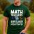 Mathematics Teachers Math Teacher For Men Women Men's Casual T-Shirt Forest Mathematics Teachers Math Teacher For Men Women Men's Casual T-Shirt Forest